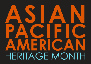 Asian Pacific Islander American Heritage Month 2019